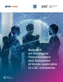 Research on the Digital Transformation and Ecosystem of Korea applicable to Latin American and Caribbean companies