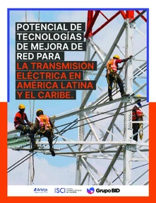 Potencial de tecnologías de mejora de red para la transmisión eléctrica en América Latina y el Caribe